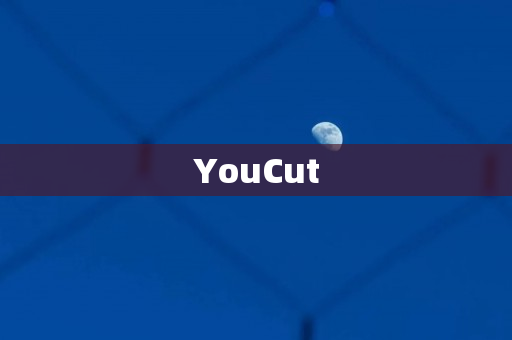 YouCut