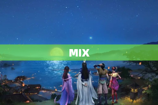 MIX