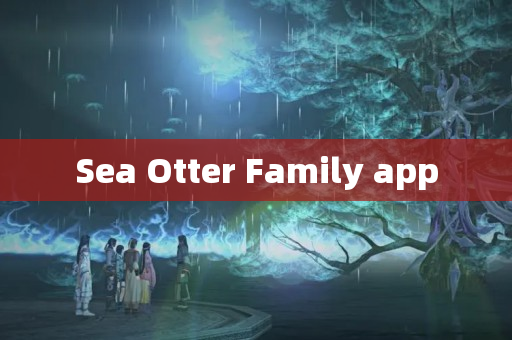 Sea Otter Family app