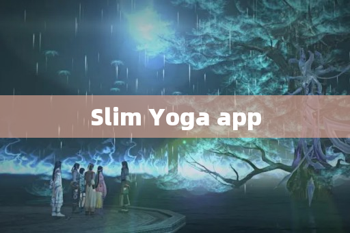 Slim Yoga app