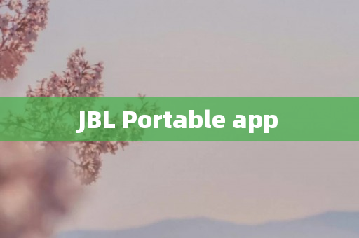 JBL Portable app