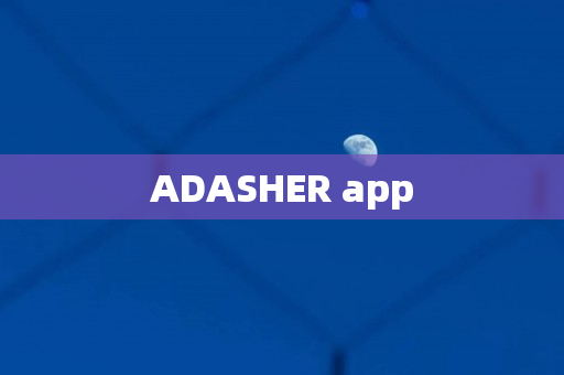 ADASHER app