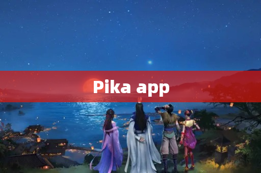 Pika app