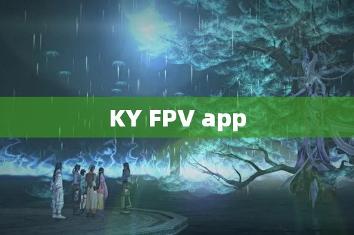 KY FPV app