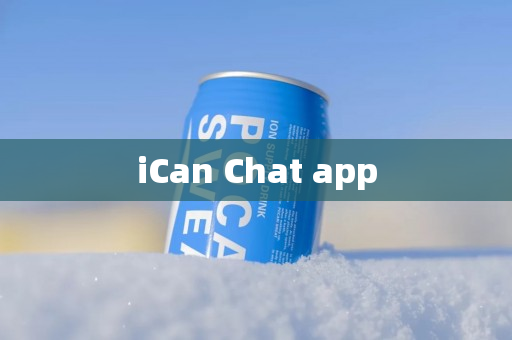 iCan Chat app