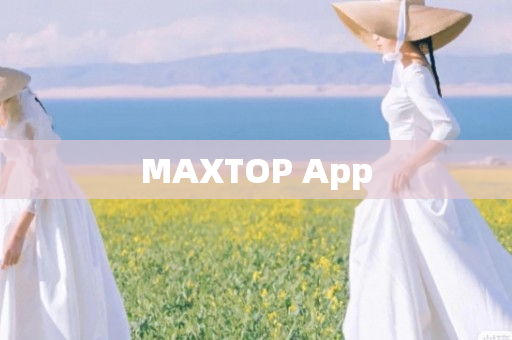 MAXTOP App