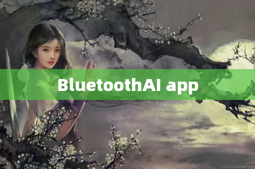 BluetoothAI app