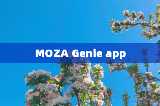 MOZA Genie app